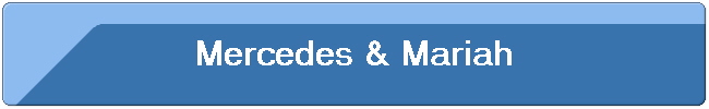 Mercedes & Mariah